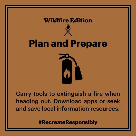Graphic tile reads PLAN AND PREPARE, CARRY TOOLS TO EXTINGUISH A FIRE WHEN HEADING OUT. DOWNLOAD APPS OR SEEK AND SAVE LOCAL INFORMATION RESOURCES.