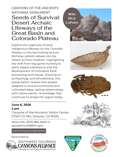 Flyer advertising "Seeds of Survival: Desert Archaic Lifeways of the Great Basin and Colorado Plateau." June 6, 2026, 2pm at Canyons of the Ancients National Monument.