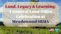 Text overlay on a field background reads: "Land, Legacy & Learning: A General Land Office Celebration at Meadowood SRMA."