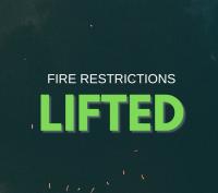 graphic with text that reads "fire restrictions lifted"