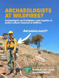 features a firefighter-archaeologist on a grassy hill. Text asks "ARCHAEOLOGISTS AT WILDFIRES?" and describes how they protect cultural resources.